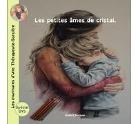 Les murmures de la Thérapeute-Sorcière: Les petites âmes de cristal