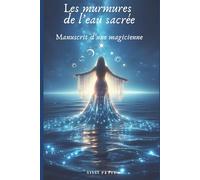 Les murmures de l'eau sacrée: Manuscrit d'une magicienne