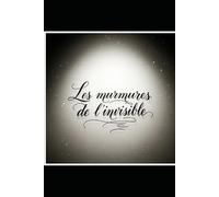 Les murmures de l'invisible