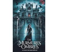 Les Murmures des Ombres: Le Chant des Âmes Perdues