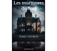 Les murmures du Sud: Tome 1: Secrets