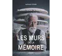 LES MURS DE LA MÉMOIRE: Un architecte, Alzheimer, son dernier projet.