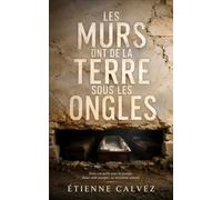 Les murs ont de la terre sous les ongles: Thriller psychologique (Terres de Silences)
