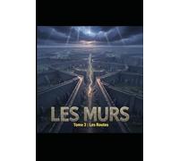 les MURS: tome 3 : les routes (Saga Les Murs)