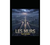 les MURS: tome 3 : les routes (Saga Les Murs)