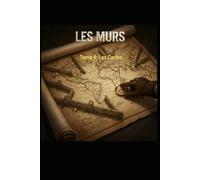 LES MURS: tome 4 :les cartes (Saga Les Murs)