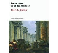 Les musées sont des mondes: J.M.G. Le Clézio, Exposition au Musée du Louvre du 5 novembre 2011 au 6 février 2012