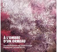 Les Musiciens De Saint-Julien. François Lazarevitch - A L’Ombre D’Un Ormeau [Alpha Collection]