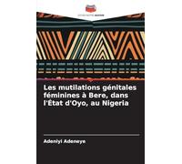 Les mutilations génitales féminines à Bere, dans l'État d'Oyo, au Nigeria