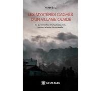 Les mystères cachés d'un village oublié: Ce qui est enfoui n'est jamais perdu, juste en attente d'être réveillé