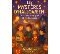 Les Mystères d’Halloween: 7 histoires magiques et mystérieuses