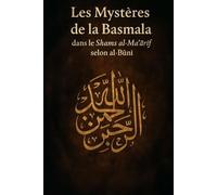 Les Mystères de la Basmala dans le Shams al-Maʿārif selon al-Būnī