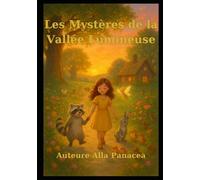 Les Mystères de la Vallée Lumineuse: Un voyage magique d’amitié, de courage et de lumière