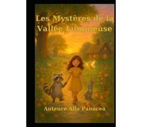 Les Mystères de la Vallée Lumineuse: Un voyage magique d’amitié, de courage et de lumière