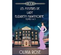 LES MYSTÈRES DE LADY ELIZABETH HAWTHORNE - TOMES 1 À 3: Un mystère des années 1920