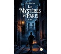 Les mystères de Paris, Tome I