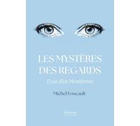 Les mystères des regards: Essai d’un Montfortois