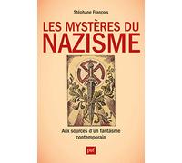 Les mystères du nazisme: Aux sources d'un fantasme contemporain