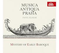 Les mystères du pré-baroque. Musica Antiqua Praha, Klikar.