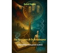 Les mystiques de la Renaissance: et leur relation avec la pensée moderne (traduit)