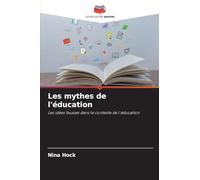 Les mythes de l'éducation: Les idées fausses dans le contexte de l'éducation