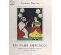 Les Naïfs Espagnols Des Xviie Xviiie Et Début Xixe Siècles (ebook)