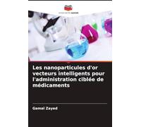 Les nanoparticules d'or vecteurs intelligents pour l'administration ciblée de médicaments