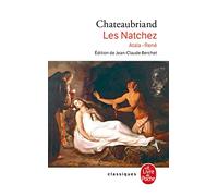 Les Natchez ; Atala ; René