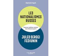 Les Nationalismes russes: Gouverner, mobiliser, contester dans la Russie en guerre (2014-2024)