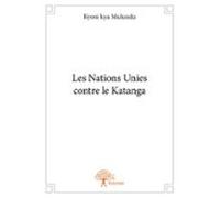 Les Nations Unies Contre Le Katanga (ebook)