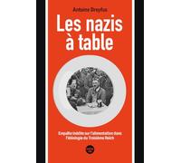 Les nazis à table: Enquête inédite sur l'alimentation dans l'idéologie du Troisième Reich
