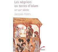 Les négriers en terre d'islam: La première traite des Noirs VIIe-XVIe siècle