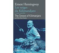 Les Neiges Du Kilimandjaro Et Autres Nouvelles : The Snows Of Kilimandjaro And Other Short Stories