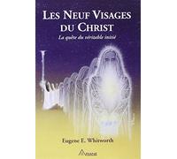 Les neuf visages du Christ: Un récit des neuf grandes initiations mystiques de Joseph-bar-Joseph à la religion éternelle