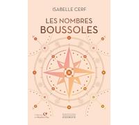 Les nombres boussoles - Les nombres sont des signes que nous percevons chaque jour de notre vie