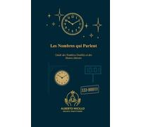 Les Nombres qui Parlent: Guide des Nombres Doubles et des Heures Miroirs