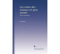 Les noms des oiseaux en grec ancien: Étude sémantique