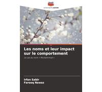 Les noms et leur impact sur le comportement: Le cas du nom « Muhammad »: Le cas du nom ' Muhammad '