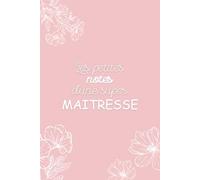 Les Notes d'une Super Maîtresse : Le Carnet Indispensable: Cadeau Maîtresse Fin d'Année Scolaire | Cahier de Notes Ligné | Cadeau Remerciement Maîtresse, Cadeaux d'anniversaire ou de noël