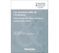 Les nouveaux défis de l'évaluation: Recherche en éducation, résultats et politiques des savoirs