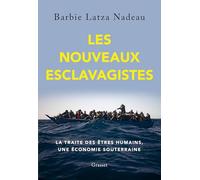 Les nouveaux esclavagistes: La traite des êtres humains, une économie souterraine