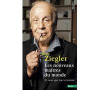 Les Nouveaux maîtres du monde: Et ceux qui leur résistent (Points Essais)