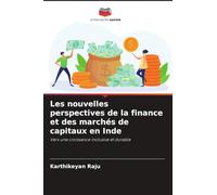 Les nouvelles perspectives de la finance et des marchés de capitaux en Inde: Vers une croissance inclusive et durable