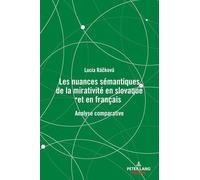 Les nuances sémantiques de la mirativité en slovaque et en français: Analyse comparative