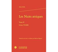 Les nuits attiques: Tome 2, Livres VI-XIII: Tome II