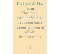 Les Nuits de Don Juan: Chroniques passionnées d’un séducteur entre amour, pouvoir et révolte