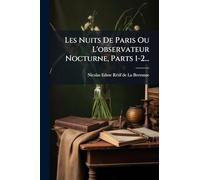 Les Nuits De Paris Ou L'observateur Nocturne, Parts 1-2...