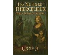 Les Nuits de Thiercelieux: Tome 1 : Le Sang des Masques
