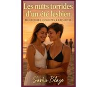 Les nuits torrides d'un été lesbien: 30 histoires implicites et explicites