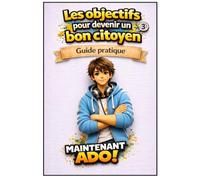 Les objectifs pour devenir un bon citoyen: Guide pratique